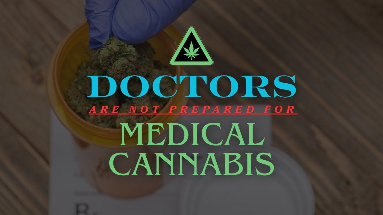 Doctors are not prepared for medical cannabis.jpg